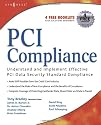 PCI Compliance: Understand and Implement Effective PCI Data Security Standard Compliance