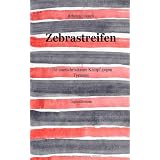 Zebrastreifen: - ihr unerschrockener Kampf gegen Tyranneivon "Rebecca Lukasch"
