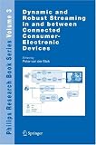 Dynamic and Robust Streaming in and between Connected Consumer-Electronic Devices (Philips Research Book Series)