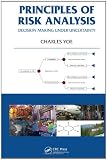 Principles of Risk Analysis: Decision Making Under Uncertainty