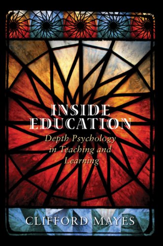 Inside Education: Depth Psychology in Teaching and Learning