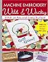 Machine Embroidery Wild & Wacky: Stitch on Any and Every Surface