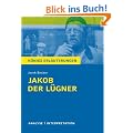 Jakob der L�gner von Jurek Becker. Textanalyse und Interpretation: Alle erforderlichen Infos f�r Abitur, Matura, Klausur und Referat plus Abituraufgaben mit L�sungen