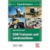 DDR-Traktoren und Landmaschinen: 1945-1990