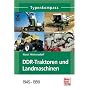Typenkompass DDR-Traktoren und Landmaschinen 1945-1990