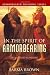 Armorbearer Training Series: In the Spirit of Armorbearing (Revised and Expanded Edition)