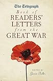 The Telegraph book of readers' letters from the Great War