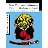 Das Tor zur heiteren Gelassenheit: Zen und Kampfkunst