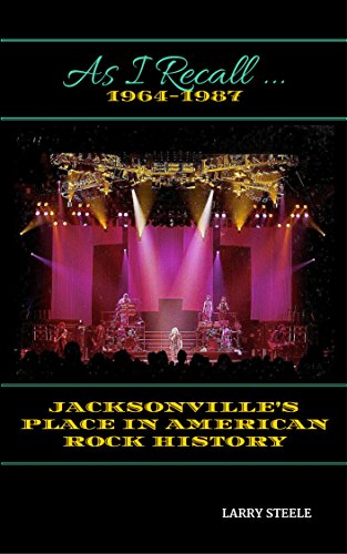 As I Recall ...: JACKSONVILLE'S PLACE IN AMERICAN ROCK HISTORY