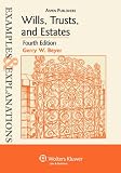 Wills, Trusts and Estates Examples & Explanations, 4e