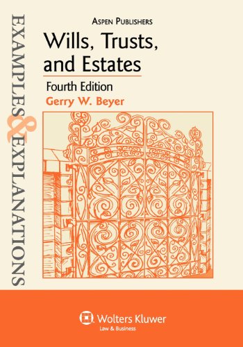 Wills, Trusts and Estates Examples & Explanations, 4e