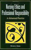 Nursing Ethics and Professional Responsibility in Advanced Practice