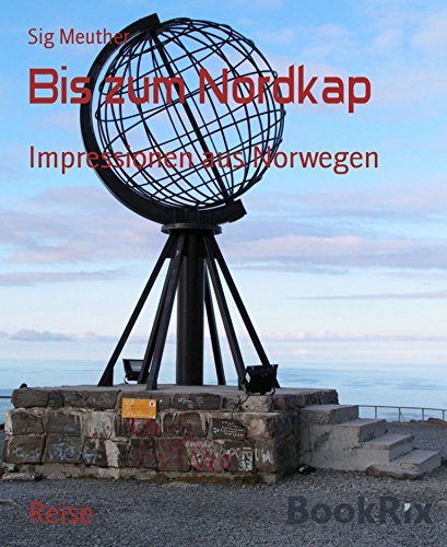 Bis zum Nordkap: Impressionen aus Norwegen (German Edition)