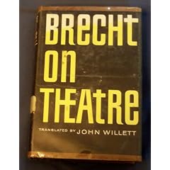 Brecht on Theatre, the Development of an Aesthetic