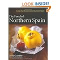 The Food of Northern Spain: Recipes from the Gastronomic Heartland of Spain