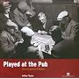 Played at the Pub: The Pub Games of Britain (Played in Britain Series)