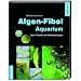 Algen-Fibel Aquarium: Kein Problem mit S��wasseralgen