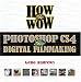 How to Wow: Photoshop CS4 for Digital Filmmaking