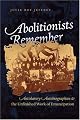 Abolitionists Remember: Antislavery Autobiographies and the Unfinished Work of Emancipation