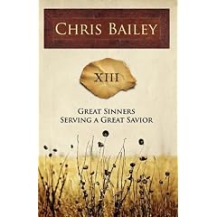 Great Sinners Serving a Great Savior: XIII