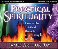 Practical Spirituality: How to Use Spiritual Power to Create Tangible Results