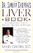The Liver Book: A Comprehensive Guide to Diagnosis, Treatment, and Recovery