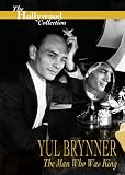The Hollywood Collection - Yul Brynner: The Man Who Was King