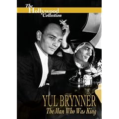 Yul Brynner: The Man Who Was King