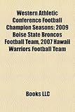 Western Athletic Conference Football Champion Seasons: 2009 Boise State Broncos Football Team, 2007 Hawaii Warriors Football Team-