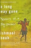 A Long Way Gone: Memoirs of a Boy Soldier