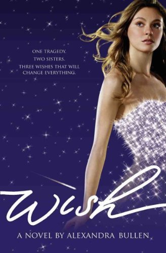 Wish[ WISH ] by Bullen, Alexandra (Author) Dec-01-10[ Paperback ] by Alexandra Bullen