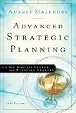 Advanced Strategic Planning: A New Model for Church and Ministry Leaders