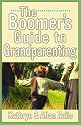 A Boomer's Guide to Grandparenting