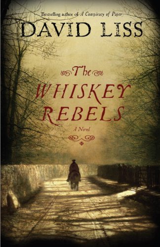 The Whiskey Rebels: A Novel