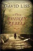 The Whiskey Rebels: A Novel