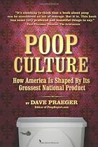 Poop Culture: How America Is Shaped by Its Grossest National Product
