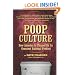 Poop Culture: How America Is Shaped by Its Grossest National Product