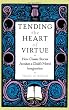 Tending the Heart of Virtue: How Classic Stories Awaken a Child's Moral Imagination