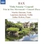 Bax: Viola Sonata; Legend; Trio in One Movement; Concert Piece