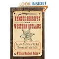 Famous Sheriffs and Western Outlaws: Incredible True Stories of Wild West Showdowns and Frontier Justice