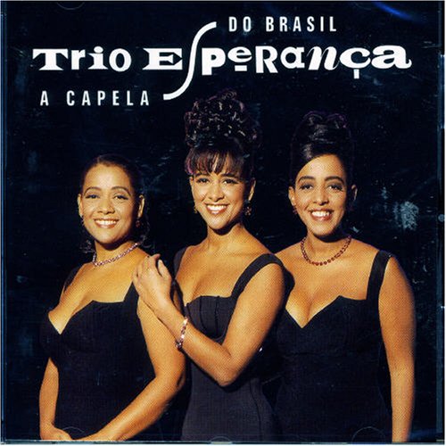Trio Esperanca - A Capela do brasil - Zortam Music