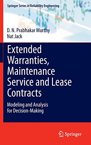 Extended Warranties, Maintenance Service and Lease Contracts: Modeling and Analysis for Decision-Making (Springer Series in Reliability Engineering)