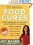 Joy Bauer's Food Cures: Treat Common Health Concerns, Look Younger & Live Longer