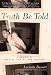 Truth Be Told: A Memoir of Success, Suicide, and Survival Image of Truth Be Told: A Memoir of Success, Suicide, and Survival