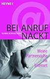 Produkt-Bild: Bei Anruf nackt: Meine Partnersuche im Internet