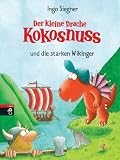 Der kleine Drache Kokosnuss und die starken Wikinger: Band 15 - Ingo Siegner
