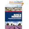 Alltag in Frankreich: Auswandern, leben und arbeiten