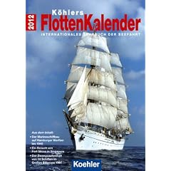 K�hlers FlottenKalender 2012: Internationales Jahrbuch der Seefahrt