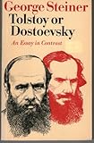 Tolstoy or Dostoevsky : an essay in contrast