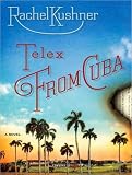 Telex from Cuba: A Novel